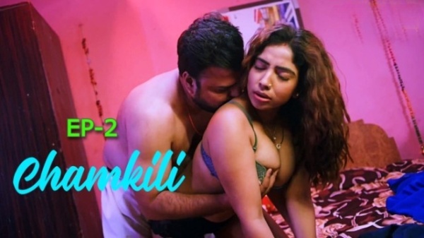 Chamkili E2 2025 Hot Hindi Web Series – Saavantv