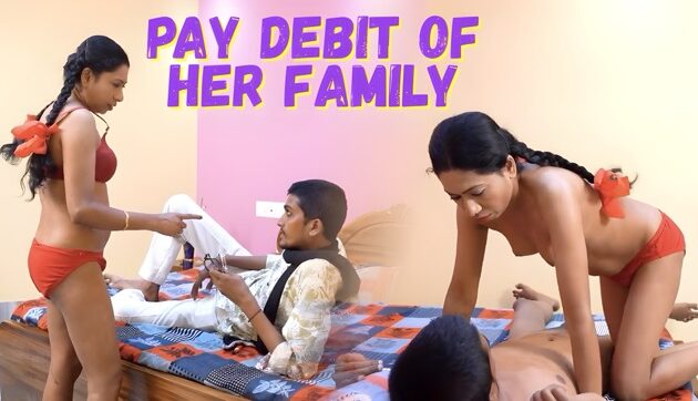 Pay Debit of Her Family 2025 Uncut Hindi Short Film