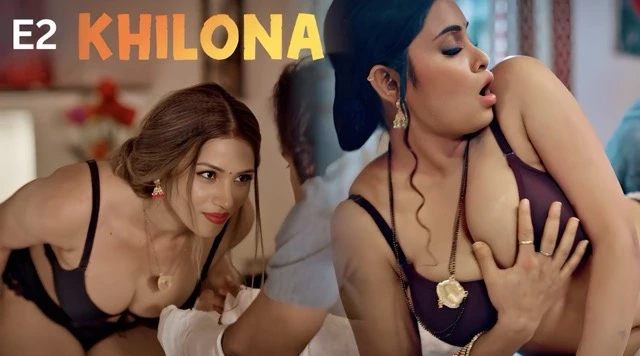 Khilona Part 1 E02 2025 Hindi Hot Web Series – Feelapp