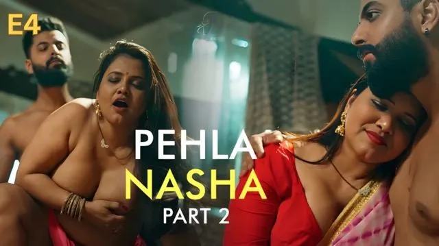 Pehla Nasha Part 2 E04 2026 Hindi Hot Web Series – Feelapp